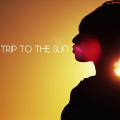 Trip To The Sun