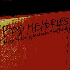 Bad Memories- mikefuller music ft. Malachi Sheffield