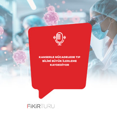 Kanserle mücadelede tıp bilimi büyük ilerleme kaydediyor