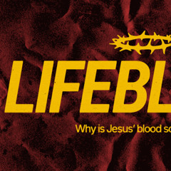 Lifeblood 3 - Just Jesus' Lifeblood