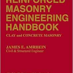 Get EBOOK 📍 Reinforced Masonry Engineering Handbook: Clay and Concrete Masonry, Fift