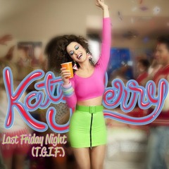 Katy Perry - Last Friday Night (YALAXY Remix)