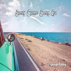Easy Come Easy Go - George Korbos