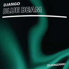 DJANGO - Blue Beam