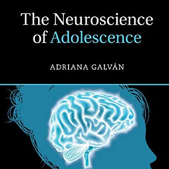 FREE PDF 💙 The Neuroscience of Adolescence (Cambridge Fundamentals of Neuroscience i
