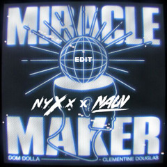 Miracle Maker (NYXX & Nauv Edit)