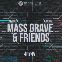 Mass Grave And Friends | Episode 9 | 4RY4V
