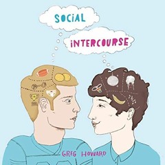 [Access] KINDLE 🖊️ Social Intercourse by  Greg Howard,Michael Crouch,Will Damron,Bri
