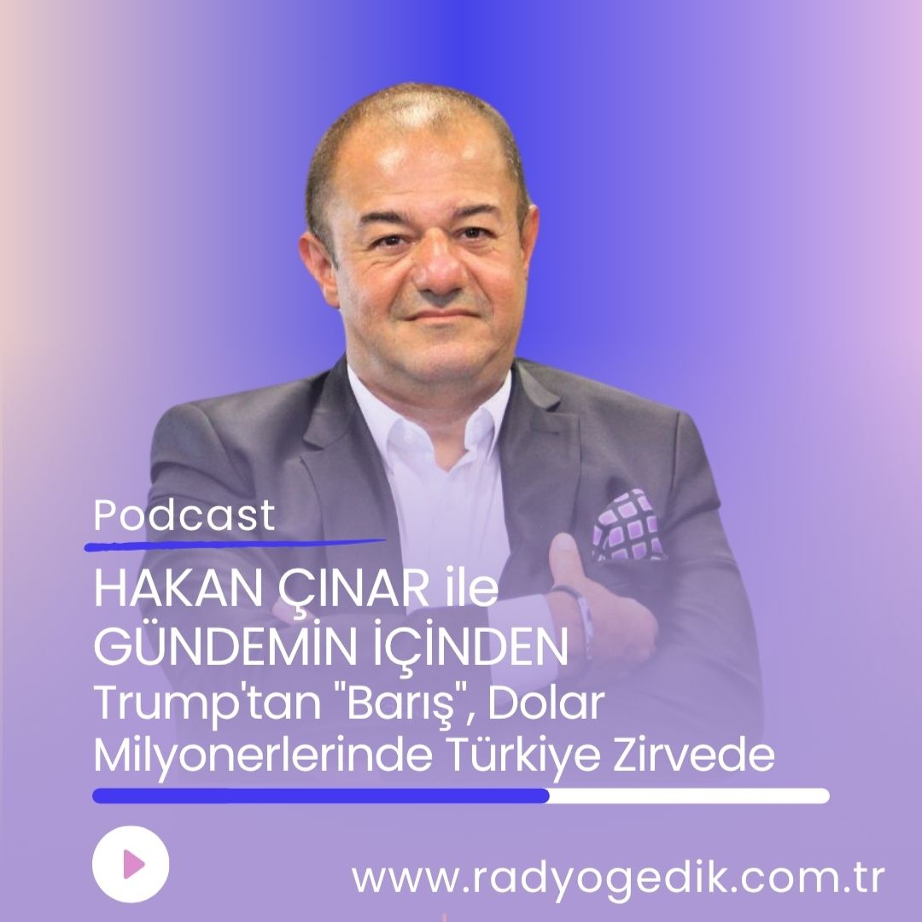 GÜNDEMİN İÇİNDEN-Trump'tan "Barış", Dolar Milyonerlerinde Türkiye Zirvede episode artwork