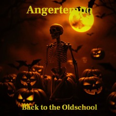 Angertempo - Back to The Oldschool (Free Halloween Release)!