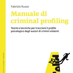 [Read] Online Manuale di criminal profiling BY : Fabrizio Russo