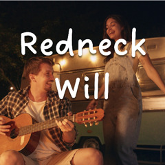 REDNECK WILL
