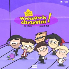 WRÓŻKOWIE CHRZESTNI FEAT. VKIE