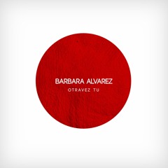 Barbara Alvarez - Otravez tu EP