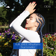 KALiSEE Rhythms 004 - Surrender - Deep House Mix
