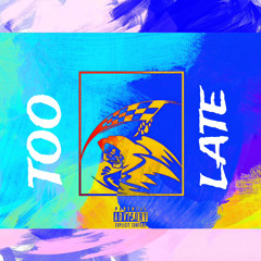 TOO LATE (prod. Jean parker)