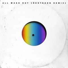Edward Sharpe & The Magnetic Zeros (Rustborne Remix) - All Wash Out