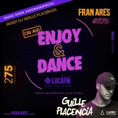 Enjoy & Dance With Fran Ares #275 + Guille Placencia