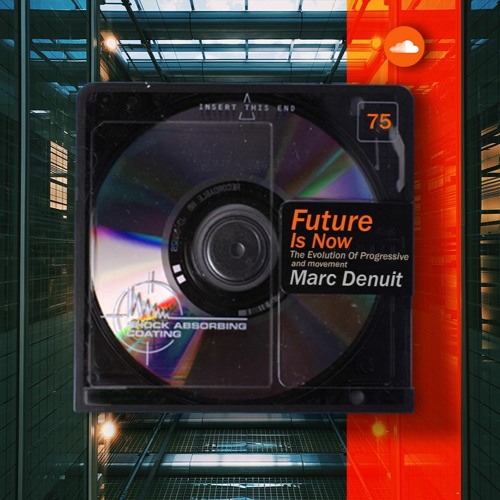 Marc Denuit - The Future Is Now 75 Podcast Mix Nov 2023