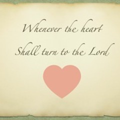 Whenever the heart shall turn to the Lord - instrumental