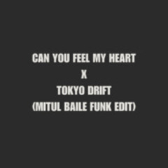 Can you feel my Heart X Tokyo Drift (Mitul Baile Funk Edit)