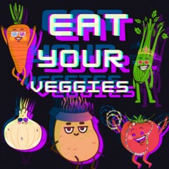 EAT YOUR VEGGIES Ft Copernicus