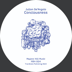 Julion De'Angelo / Consciousness EP Julion De'Angelo / Consciousness EP