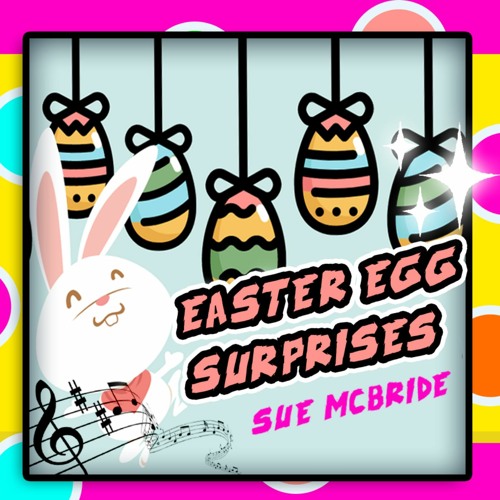 Easter Egg Surprises - Sue McBride