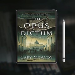 The Opus Dictum (Vatican Secret Archive Thrillers Book 2). Free of Charge [PDF]