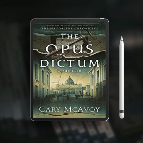 The Opus Dictum (Vatican Secret Archive Thrillers Book 2). Free of Charge [PDF]