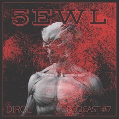 5EWL - DiROL Podcast #7