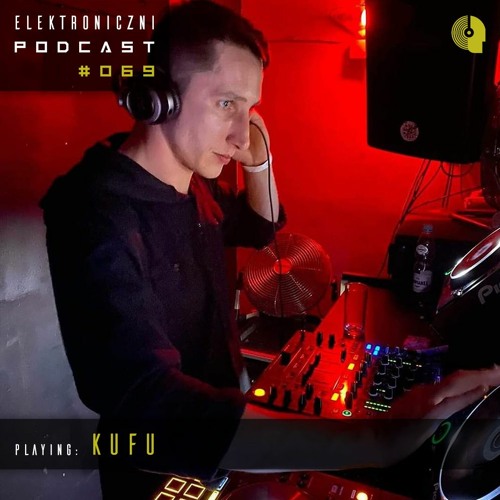 Elektroniczni Podcast 069 / KUFU