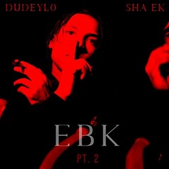 Dudeylo - EBK (feat. Sha Ek)