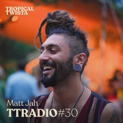 TTRadio 030 - Matt Jah