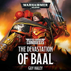 [GET] PDF 💝 The Devastation of Baal: Space Marine Conquests: Warhammer 40,000, Book