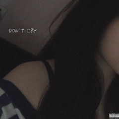Don't cry