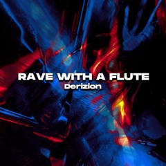 Rave With A Flute