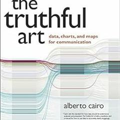 ACCESS [EPUB KINDLE PDF EBOOK] Truthful Art, The: Data, Charts, and Maps for Communication (Voices T