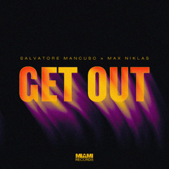 Salvatore Mancuso x Max Niklas - Get Out
