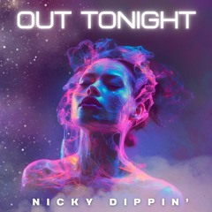 Nicky Dippin' - Out Tonight (Radio Edit)