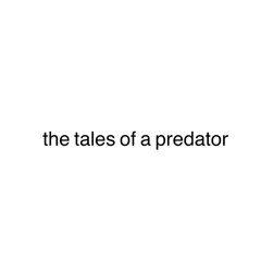 The Tales Of A Predator