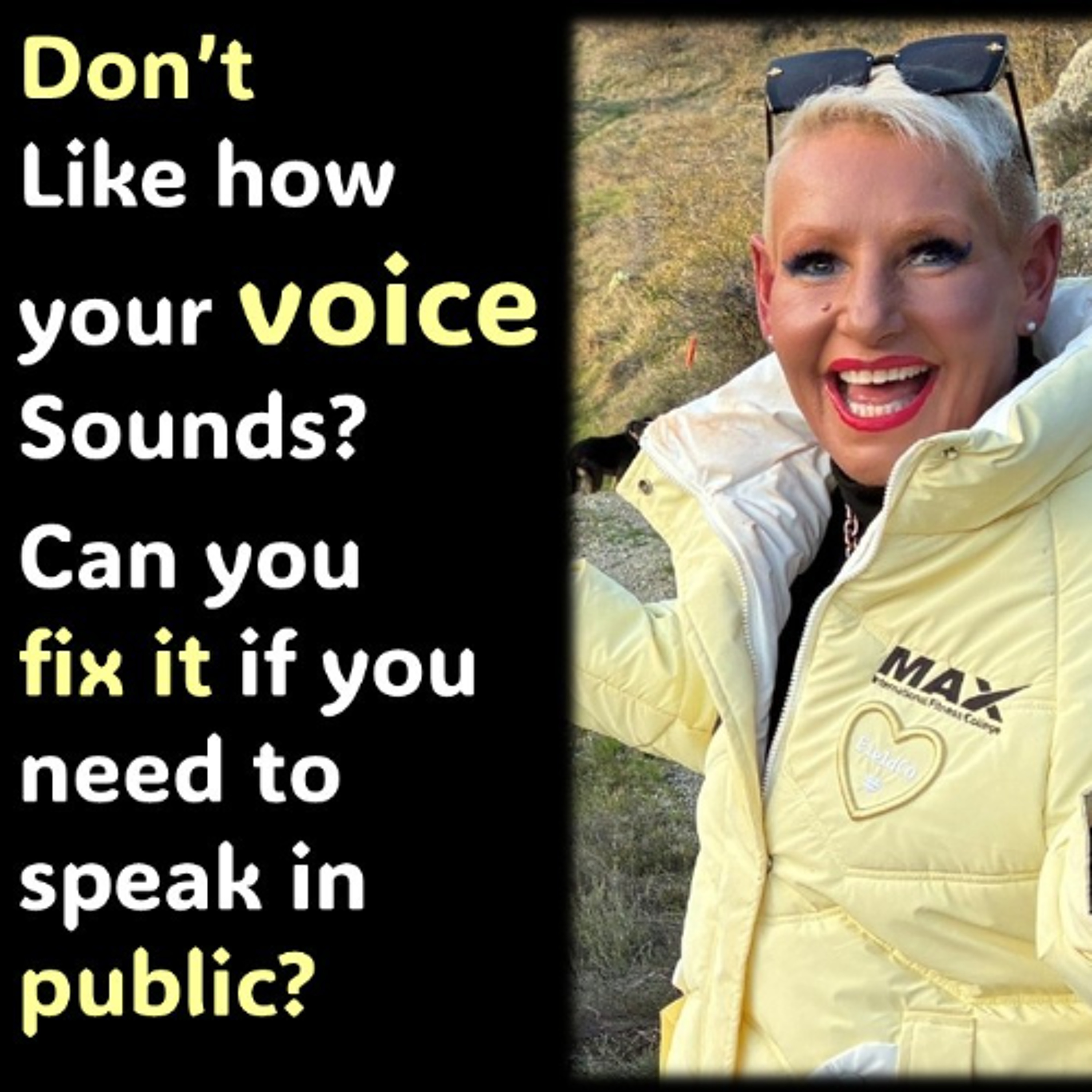 Your VOICE...What to do if you don't like how it sounds
