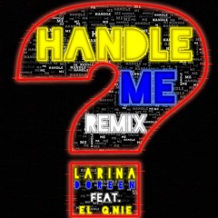 Handle Me Remix ft El G.Nie