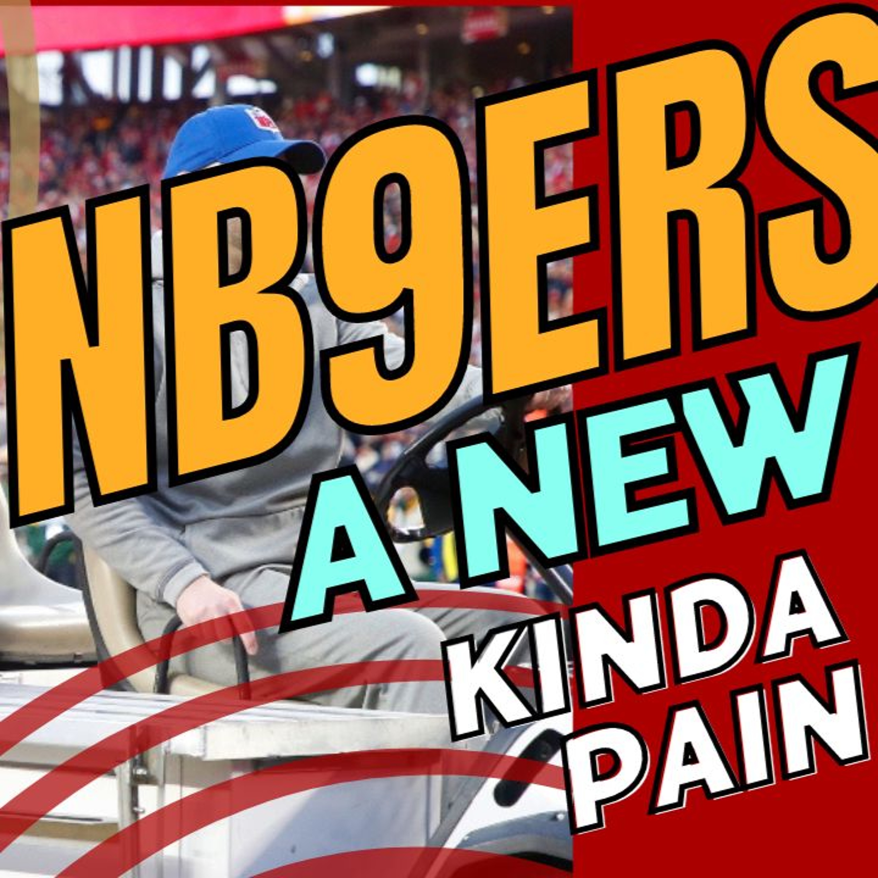 cover of episode A New Kinda Pain  Nothing But Niners Live