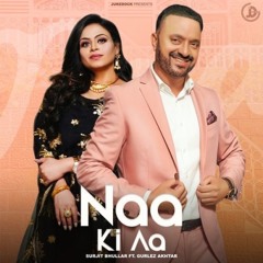 Naa Ki Aa | Surjit Bhullar