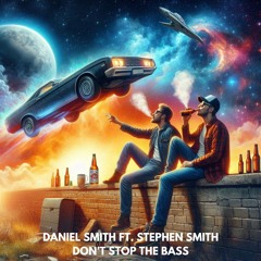 Daniel Smith - Dont Stop The Bass