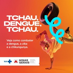 Jigle Campanha Aedes SES-MG Dengue Tchau