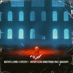 Mathys Lenne X Speedy J - Untidy Echo Armstrong (RVLT Mashup)