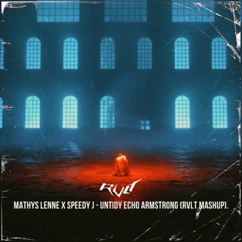Mathys Lenne X Speedy J - Untidy Echo Armstrong (RVLT Mashup)