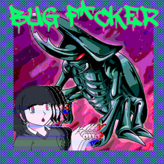 bug f*cker